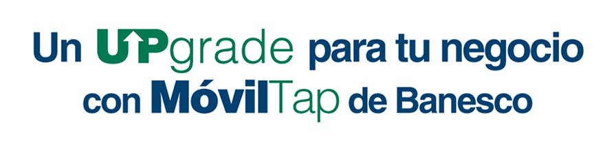 Un UPgrade para tu negocio con MóvilTap de Banesco